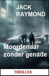Icon image Moordenaar zonder genade: Thriller