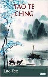 Icon image TAO TE CHING - Lao Tse: O Livro do Caminho e da Virtude