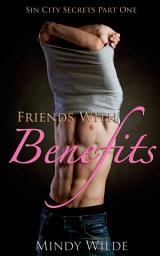 Icon image Friends With Benefits (Sin City Secrets Part One)