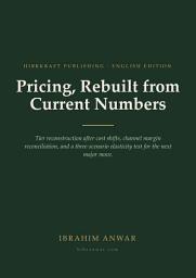 Icon image Pricing, Rebuilt from Current Numbers: Tier reconstruction after cost shifts, channel margin reconciliation, and a three-scenario elasticity test for the next major move.