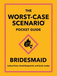 Icon image The Worst-Case Scenario Pocket Guide: Bridesmaid