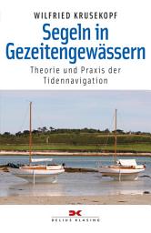 Icon image Segeln in Gezeitengewässern: Theorie und Praxis der Tidennavigation