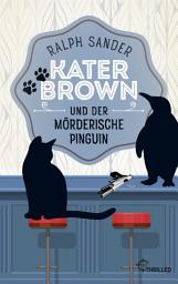 Icon image Kater Brown und der mörderische Pinguin