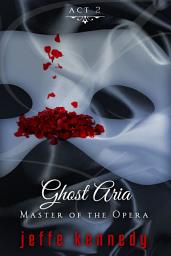Icon image Master of the Opera, Act 2: Ghost Aria