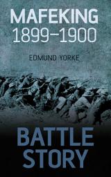 Icon image Battle Story: Mafeking 1899-1900