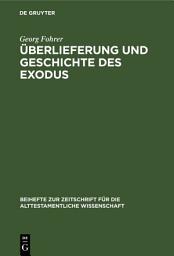 Icon image Überlieferung und Geschichte des Exodus: Eine Analyse von Ex 1–15
