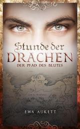 Icon image Stunde der Drachen 2 - Der Pfad des Blutes: Fantasy Liebesroman