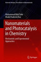 Icon image Nanomaterials and Photocatalysis in Chemistry: Mechanistic and Experimental Approaches