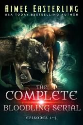 Icon image The Complete Bloodling Serial: A Standalone Werewolf Urban Fantasy Adventure