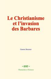 Icon image Le Christianisme et l’invasion des Barbares: Études d’histoire religieuse