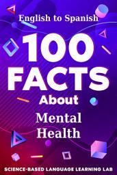 Icon image 100 Facts About Mental Health: English to Spanish