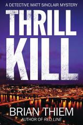 Icon image Thrill Kill: A Matt Sinclair Mystery