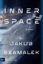 Icon image Inner Space: A Novel