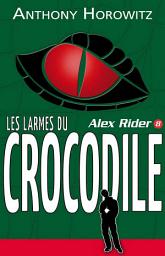 Icon image Alex Rider 8- Les Larmes du crocodile