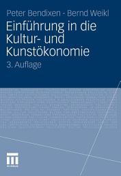 Icon image Einführung in die Kultur- und Kunstökonomie: Ausgabe 3