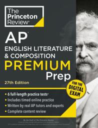 Icon image Princeton Review AP English Literature & Composition Premium Prep, 27th Edition: 6 Practice Tests + Digital Practice Online + Content Review, Edition 27