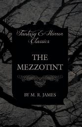 Icon image The Mezzotint (Fantasy and Horror Classics)