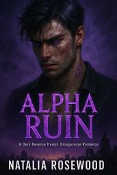 Icon image Alpha Ruin: A Dark Reverse Harem Omegaverse Romance
