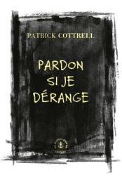 Icon image Pardon si je dérange: Roman traduit de l'anglais (États-Unis) par Héloïse Esquié