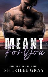 Icon image Meant For You (Rocktown Ink #3)