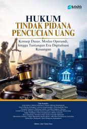 Icon image HUKUM TINDAK PIDANA PENCUCIAN UANG: Konsep Dasar, Modus Operandi, hingga Tantangan Era Digitalisasi Keuangan