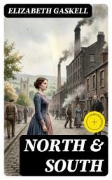 Icon image North & South: Enriched edition. Victorian Romance Classic (Including Biography of the Author)