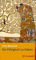 Icon image Die Fähigkeit zu lieben: Bibliophile Ausgabe, Ausgabe 15