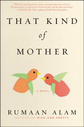 Icon image That Kind of Mother: A Novel