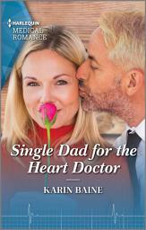 Icon image Single Dad for the Heart Doctor: Fall in love with a single dad this Valentine's Day!