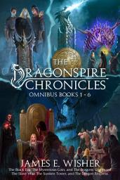 Icon image The Complete Dragonspire Chronicles Omnibus: Books 1 - 6