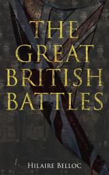 Icon image The Great British Battles: Blenheim, Tourcoing, Crécy, Waterloo, Malplaquet, Poitiers