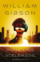 Icon image Trilogía de Sprawl no 03/03 Mona Lisa acelerada