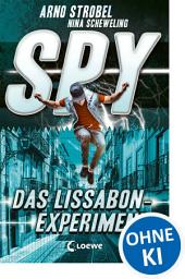 Icon image SPY (Band 5) - Das Lissabon-Experiment: Spannender Agenten-Roman für Jugendliche ab 12 Jahre