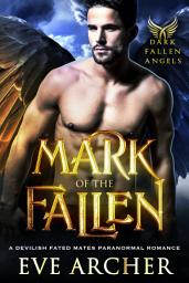 Icon image Mark of the Fallen: A Devilish Fated Mates Paranormal Romance