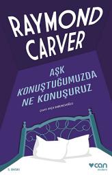 Icon image Aşk konuştuğumuzda ne konuşuruz