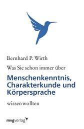 Icon image Was Sie schon immer über Menschenkenntnis, Körpersprache und Charakterkunde wissen wollten