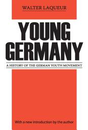 Icon image Young Germany: History of the German Youth Movement