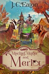 Icon image Mischief, Murder and Merlot