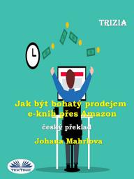 Icon image Jak být bohatý prodejem e-knih přes amazon