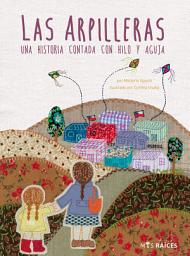 Icon image Las Arpilleras. Una historia contada con hilo y aguja