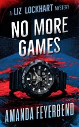 Icon image No More Games: A Liz Lockhart Mystery