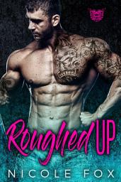 Icon image Roughed Up: A Bad Boy Motorcycle Club Romance