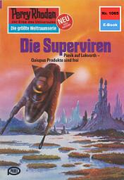 Icon image Perry Rhodan 1065: Die Superviren: Perry Rhodan-Zyklus "Die kosmische Hanse"