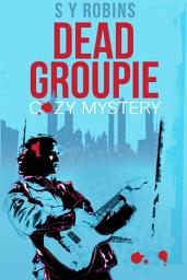 Icon image Dead Groupie: A Cozy Mystery Short Story
