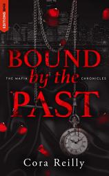 Icon image Bound by the Past - The Mafia Chronicles, T7: La saga best-seller américaine enfin en France !