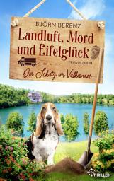 Icon image Landluft, Mord und Eifelglück: Der Schatz im Vulkansee: Ein cosy Eifel-Krimi