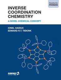 Icon image Inverse Coordination Chemistry: A Novel Chemical Concept