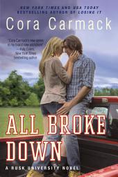 Icon image All Broke Down: A Rusk University Novel