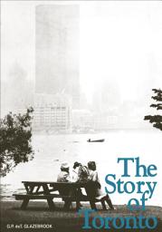 Icon image The Story of Toronto