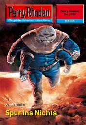 Icon image Perry Rhodan 2330: Spur ins Nichts: Perry Rhodan-Zyklus "Terranova"